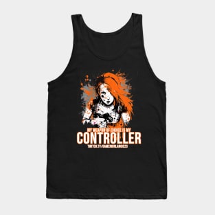 My weapon of choice is my controller Tank Top